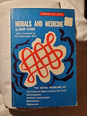 Seller image for Morals and Medicine: The Moral Problems of the Patient's Right to Know the Truth, Contraception, Artificial Insemination, Sterilization, Euthanasia (Princeton Legacy Library, 1760) for sale by the good news resource