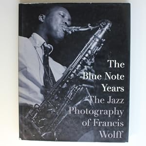 Seller image for The Blue Note Years: Jazz Photography by Francis Wolff for sale by Fireside Bookshop