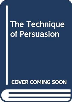 Seller image for The Technique of Persuasion for sale by WeBuyBooks