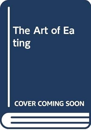 Seller image for The Art of Eating for sale by WeBuyBooks