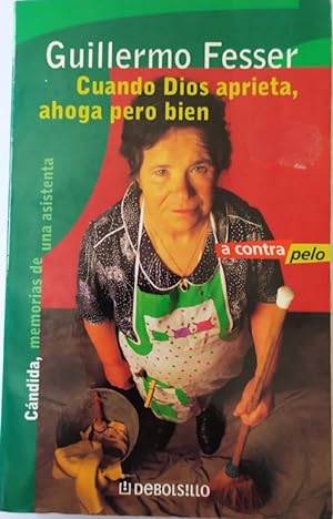 Seller image for Cuando Dios aprieta, ahoga pero bien Cndida, memorias de una asistenta for sale by La Leona LibreRa