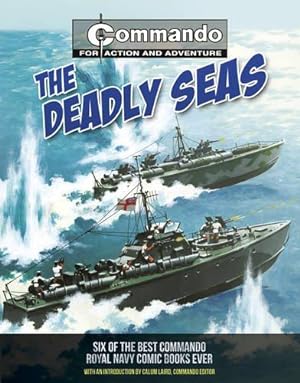 Bild des Verkufers fr Commando: Deadly Seas: Six of the Best Commando Navy Books Ever! zum Verkauf von WeBuyBooks