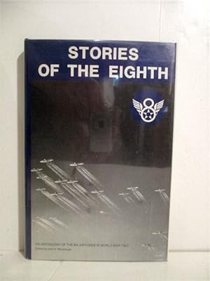 Image du vendeur pour Stories of the Eighth: An Anthology of the 8th Air force in World War II. mis en vente par Military Books