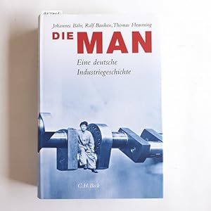 Bild des Verkufers fr Die MAN : eine deutsche Industriegeschichte zum Verkauf von Gebrauchtbcherlogistik  H.J. Lauterbach
