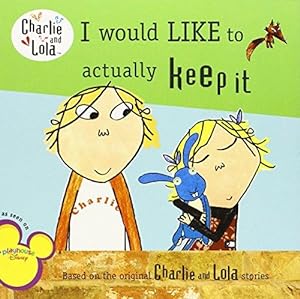 Immagine del venditore per I Would Like to Actually Keep It (Charlie and Lola) venduto da WeBuyBooks