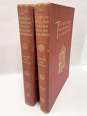 The Domestic Architecture of England During the Tudor Period Two Volumes