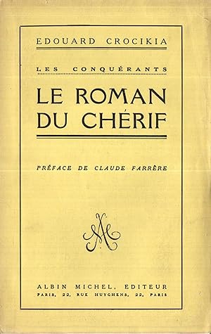 Seller image for Les conqurants; le roman du chrif. un des 25 exemplaires sur pur fil (seul grand papier) for sale by PRISCA