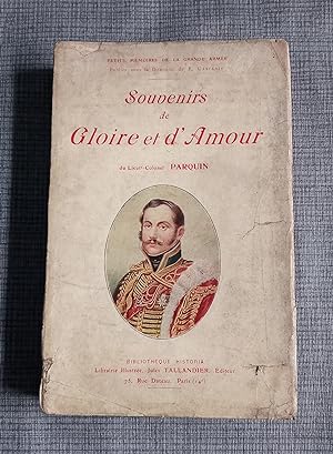 Souvenirs de gloire et d'amour du Lieutenant-Colonel Parquin