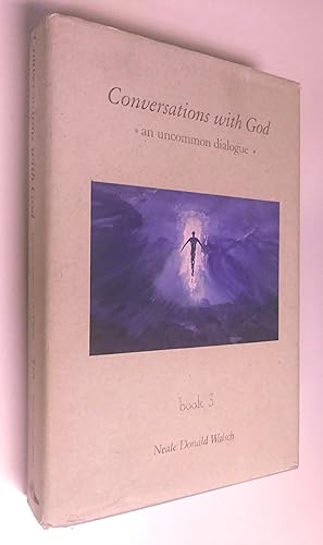 Conversations with God : An Uncommon Dialogue Book 3