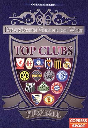 Seller image for Top Clubs - Fuball. Die grten Vereine der Welt. for sale by AGON SportsWorld GmbH