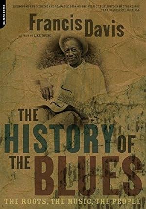 Immagine del venditore per The History Of The Blues: The Roots, The Music, The People venduto da WeBuyBooks