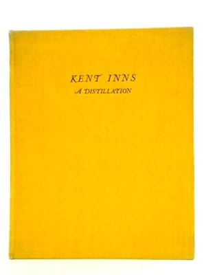 Bild des Verkufers fr Kent Inns, a Distillation zum Verkauf von World of Rare Books