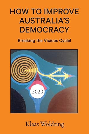Seller image for How to Improve Australia's Democracy: Breaking the Vicious Cycle! for sale by Redux Books