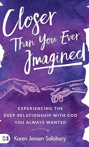 Immagine del venditore per Closer than You Ever Imagined: Experiencing the Deep Relationship with God You Always Wanted venduto da Redux Books