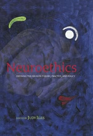 Seller image for Neuroethics : Defining the Issues in Theory, Practice And Policy for sale by GreatBookPricesUK