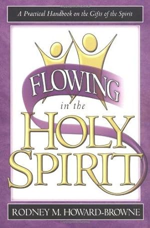 Bild des Verkufers fr Flowing in the Holy Spirit: A Practical Handbook on the Gifts of the Spirit zum Verkauf von WeBuyBooks