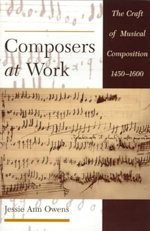 Image du vendeur pour Composers at Work : The Craft of Musical Composition 1450-1600 mis en vente par GreatBookPricesUK
