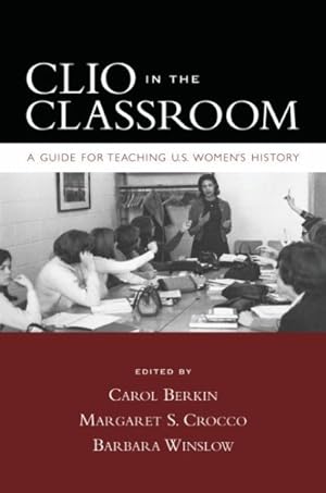 Image du vendeur pour Clio in the Classroom : A Guide for Teaching U.S. Women's History mis en vente par GreatBookPricesUK
