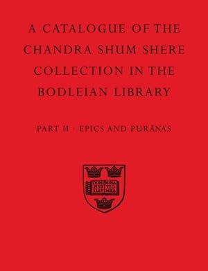 Seller image for Descriptive Catalogue of the Sanskrit and Other Indian Manuscripts of the Chandra Shum Shere Collection in the Bodleian Library : Epics and Puranas for sale by GreatBookPricesUK