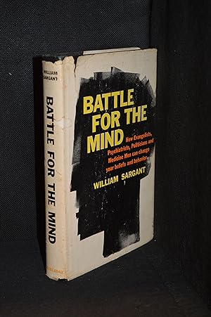 Battle for the Mind; A Physiology of Conversion and Brain-Washing (Contributor Robert Graves--Bra...