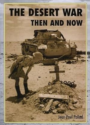 Bild des Verkufers fr The Desert War Then and Now zum Verkauf von WeBuyBooks