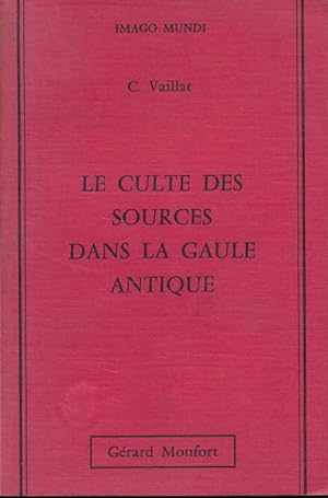 Bild des Verkufers fr Le culte des sources dans la Gaule antique zum Verkauf von LIBRAIRIE GIL-ARTGIL SARL