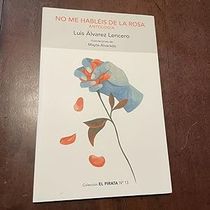 Imagen del vendedor de No me hablis de la rosa a la venta por Kavka Libros