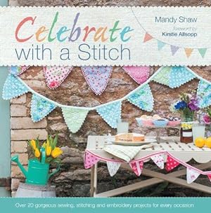 Seller image for Celebrate with a Stitch: full book for sale by WeBuyBooks
