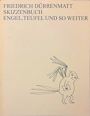 Dürrenmatt, Friedrich : Skizzenbuch. Engel, Teufel und so weiter
