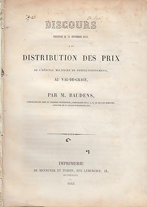 Seller image for Discours prononc le 25 septembre 1843  la distribution des prix de l'hpital militaire de perfectionnement au Val-de-Grce / par M. Baudens. for sale by Librairie Lalibela