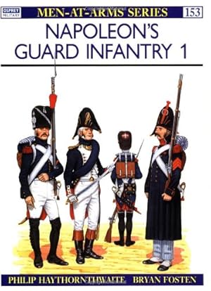 Bild des Verkufers fr Napoleon's Guard Infantry (1): v.1 (Men-at-Arms) zum Verkauf von WeBuyBooks