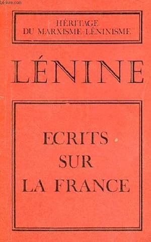 Ecrits sur la France (recueil d'articles, lettres, extraits de discours de Lénine relatifs à la F...