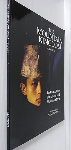 The Mountain Kingdom Volume 3 - Portraits of the Himalayas and Mountain Men