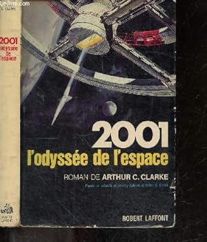 Imagen del vendedor de 2001 l'odyssee de l'espace (2001 : a space odyssey) - roman d'apres un scenario original de Stanley Kubrick et Arthur C. Clarke a la venta por Le-Livre