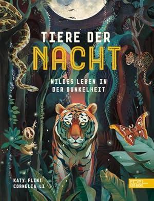 Image du vendeur pour Tiere der Nacht Wildes Leben in der Dunkelheit: Spannendes Sachbilderbuch ber nachtaktive Tiere ab 4 Jahren mis en vente par Rheinberg-Buch Andreas Meier eK