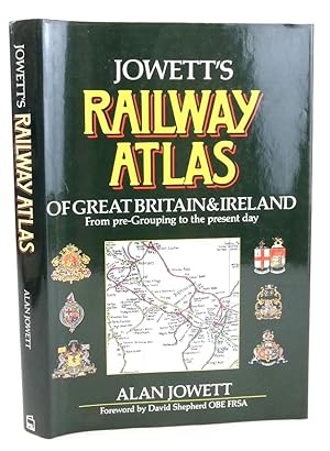 Image du vendeur pour JOWETT'S RAILWAY ATLAS OF GREAT BRITAIN AND IRELAND FROM PRE-GROUPING TO THE PRESENT DAY mis en vente par Stella & Rose's Books, PBFA