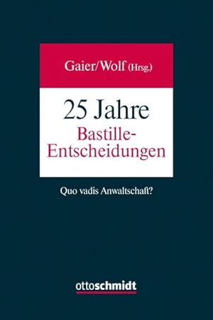 Bild des Verkufers fr 25 Jahre Bastille-Entscheidungen: Quo vadis Anwaltschaft? zum Verkauf von Rheinberg-Buch Andreas Meier eK