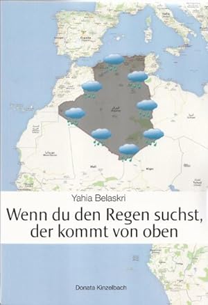 Bild des Verkufers fr Wenn du den Regen suchst, der kommt von oben (Literatur aus dem Maghreb) zum Verkauf von Rheinberg-Buch Andreas Meier eK