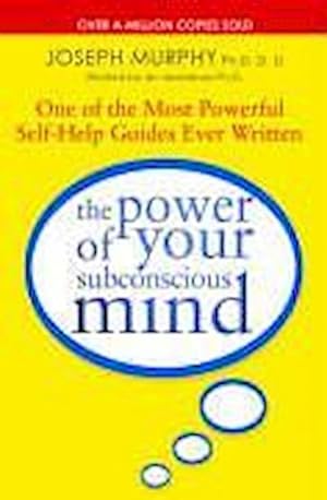 Immagine del venditore per The Power Of Your Subconscious Mind (revised): One Of The Most Powerful Self-help Guides Ever Written! venduto da Rheinberg-Buch Andreas Meier eK
