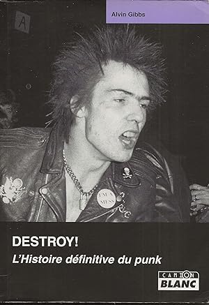 Seller image for Destroy ! L'Histoire dfinitive du punk. for sale by Librairie Les Autodidactes - Aichelbaum