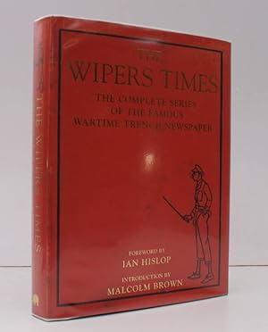 Seller image for The Wipers Times. The Complete Series of the Famous Wartime Trench Newspaper. Foreword by Ian Hislop. Introduction by Malcolm Brown. Notes by Patrick Beaver. NEAR FINE COPY IN UNCLIPPED DUSTWRAPPER for sale by Island Books