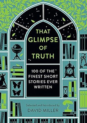 Imagen del vendedor de That Glimpse Of Truth: The 100 Finest Short Stories Ever Written a la venta por WeBuyBooks