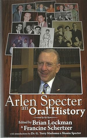 Immagine del venditore per Arlen Specter: An Oral History venduto da The Book Junction