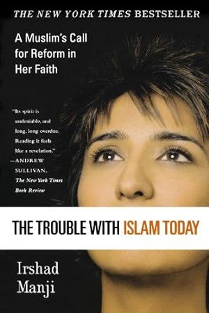 Bild des Verkufers fr Trouble with Islam Today: A Muslim's Call for Reform in Her Faith zum Verkauf von WeBuyBooks