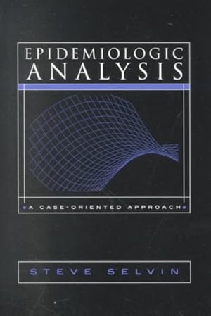 Image du vendeur pour Epidemiologic Analysis : A Case-Oriented Approach mis en vente par GreatBookPricesUK