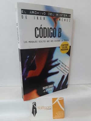 Seller image for CDIGO B, LOS MENSAJES OCULTOS QUE NOS ESCONDE LA BIBLIA. CONTIENE CD for sale by Librera Kattigara