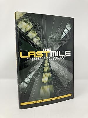 Seller image for The Last Mile: Broadband and the Next Internet Revolution for sale by Southampton Books