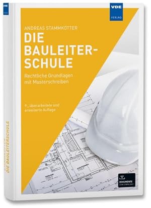 Bild des Verkufers fr Die Bauleiterschule : Rechtliche Grundlagen mit Musterschreiben zum Verkauf von AHA-BUCH GmbH