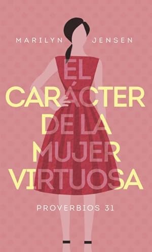 Bild des Verkufers fr El Carcter de la Mujer Virtuosa zum Verkauf von moluna
