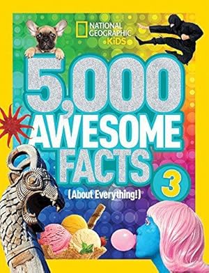 Bild des Verkufers fr 5000 Awesome Facts (About Everything) 3 (National Geographic Kids) zum Verkauf von WeBuyBooks